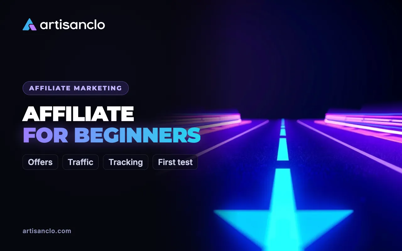 Affiliate Marketing for Beginners: Where to Start and How Not to Burn Your First Budget