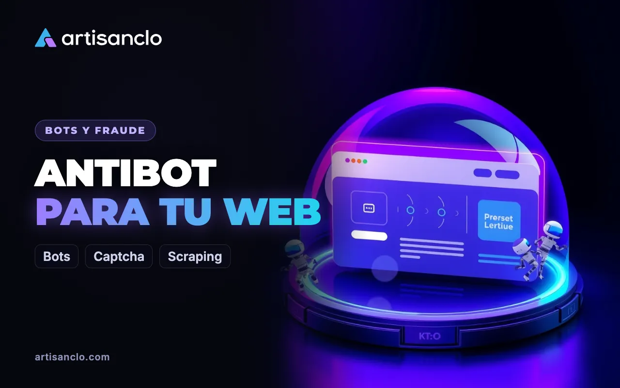 Antibot para sitio web: qué es y cómo funciona la protección contra bots