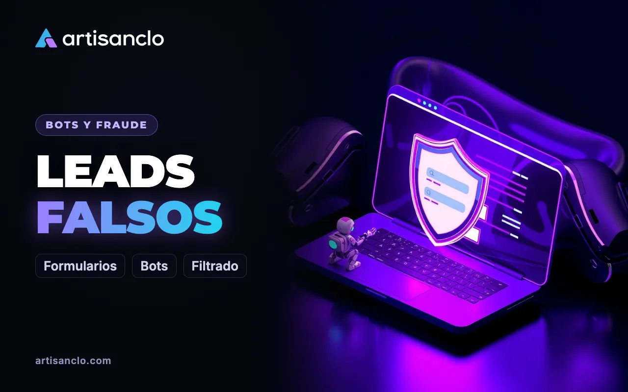 Bots que envían formularios en tu sitio: de dónde salen los leads falsos y cómo frenarlos