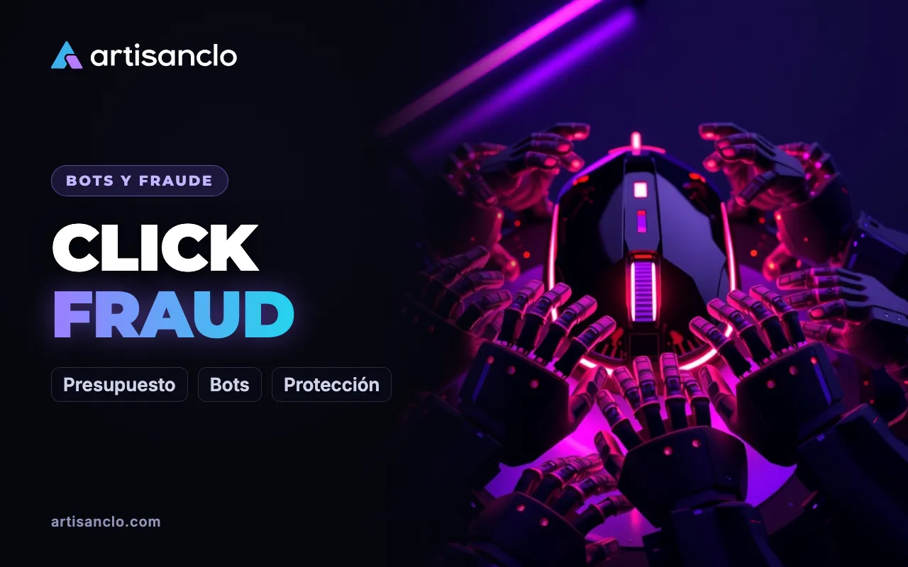 Click fraud y fraude de clics: cómo detectarlo y proteger tu presupuesto publicitario