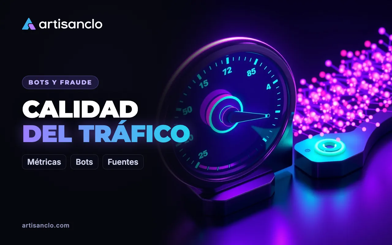 Calidad del tráfico: cómo evaluar y comprobar lo que estás pagando