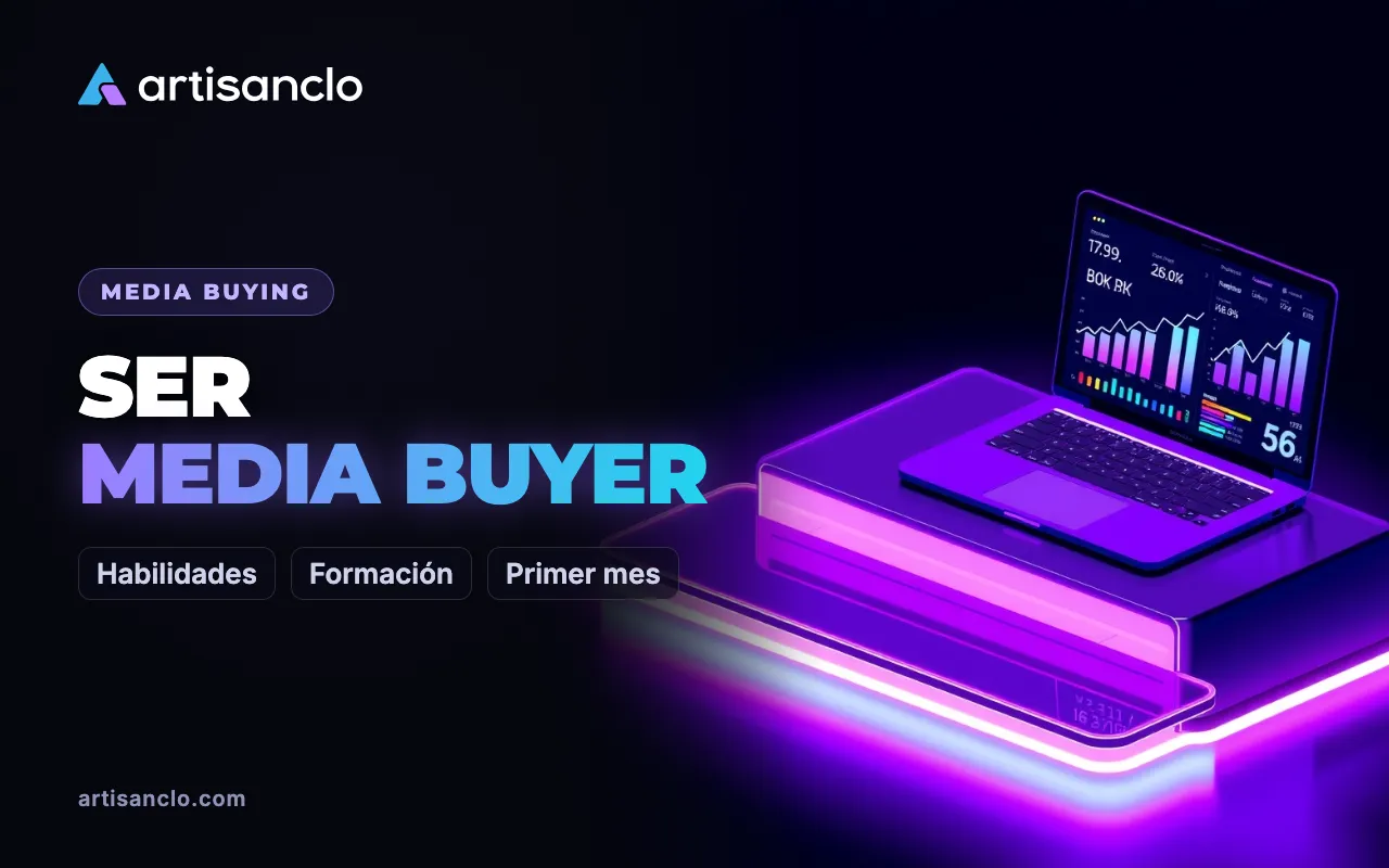 Cómo ser media buyer desde cero: habilidades, formación y primeras tareas