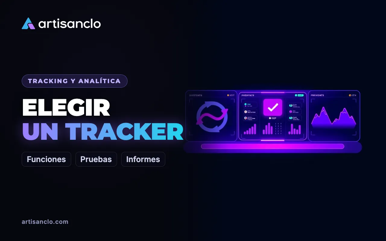 Cómo elegir un tracker de afiliados: criterios, prueba con tráfico real y checklist