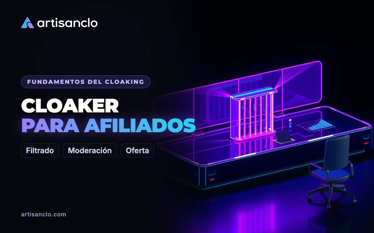 Cloaker para marketing de afiliados: para qué lo usan media buyers y equipos, y dónde están sus límites