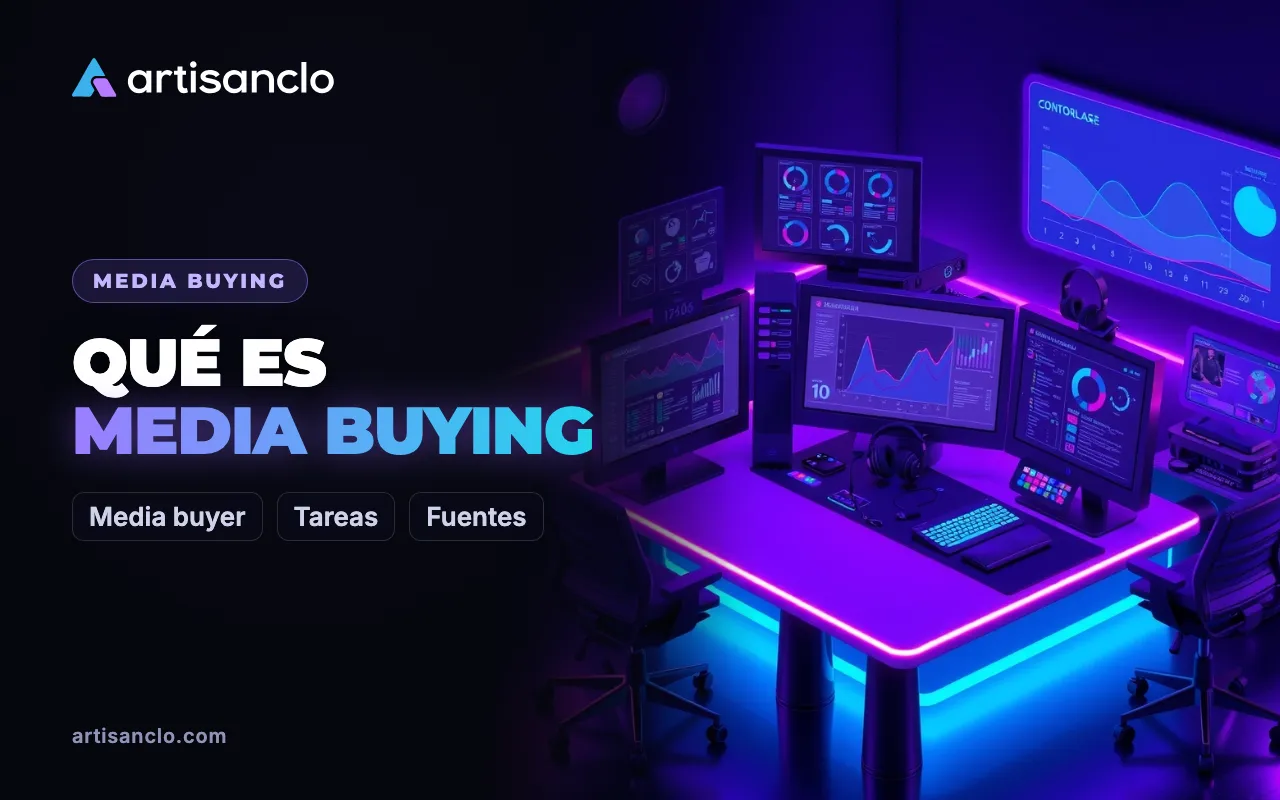 Media buying: qué es un media buyer y qué hace en realidad