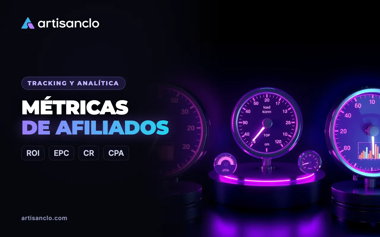 Métricas del marketing de afiliados: ROI, ROAS, EPC, CR, CPA, CPL, CTR y tasa de aprobación