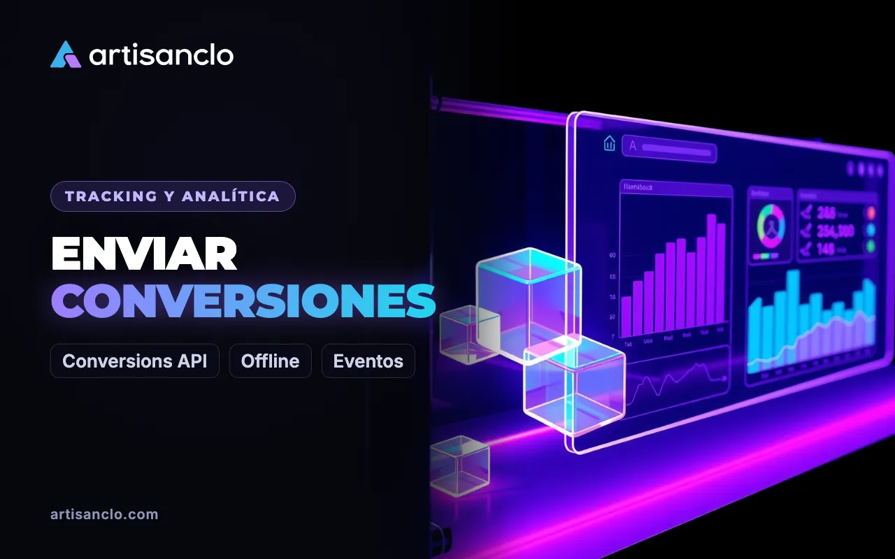 Enviar conversiones a las plataformas publicitarias: Conversions API, Events API y conversiones offline de Google Ads