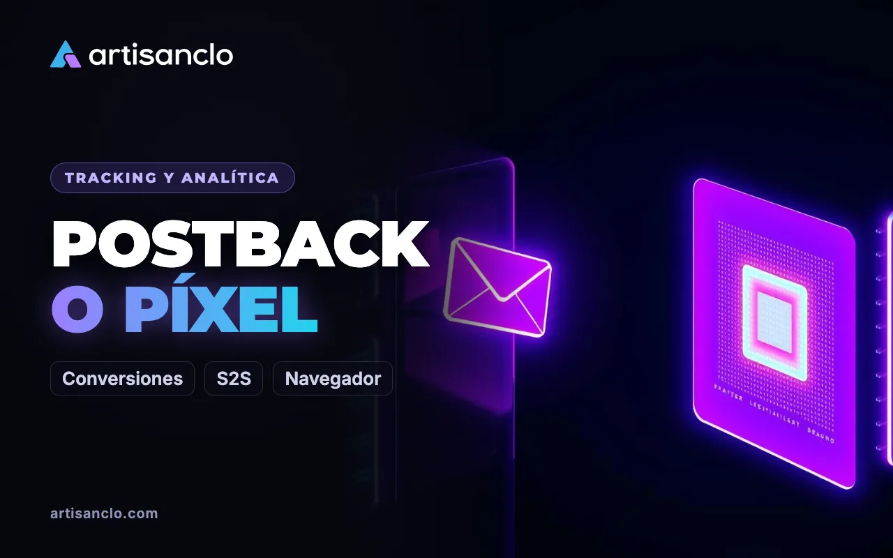 Postback o píxel: dos formas de seguir conversiones y cuándo usar cada una