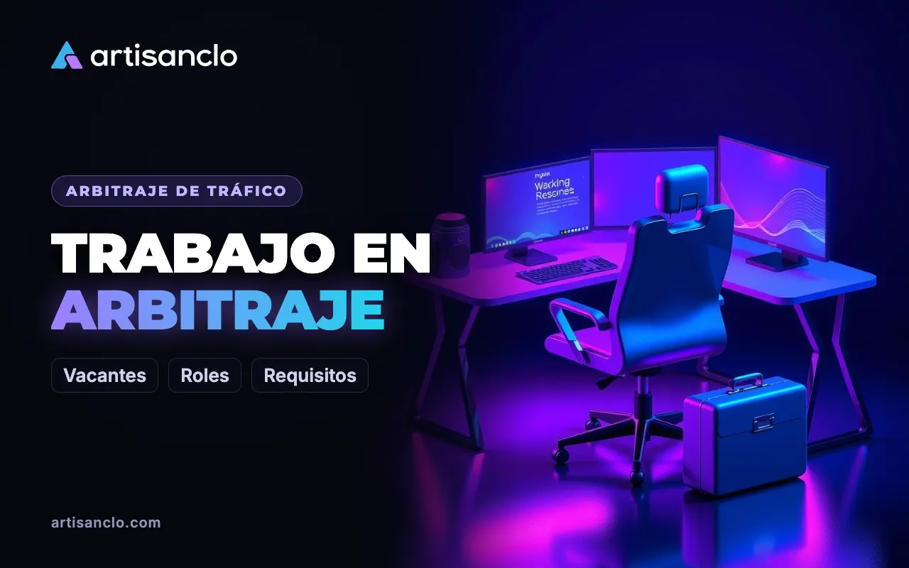 Trabajo en arbitraje de tráfico: roles del equipo, vacantes y cómo no caer en estafas