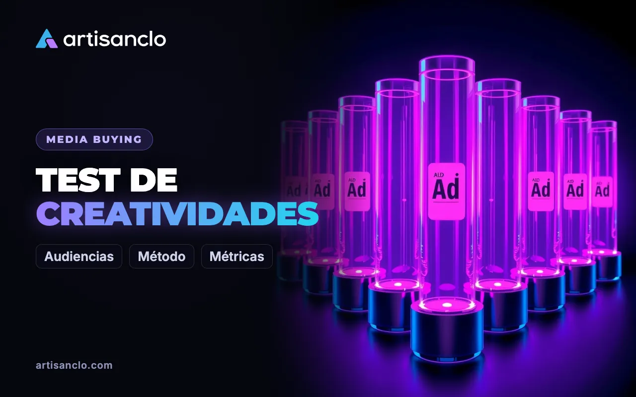 Testear creatividades y audiencias: cómo llegar a una conclusión fiable