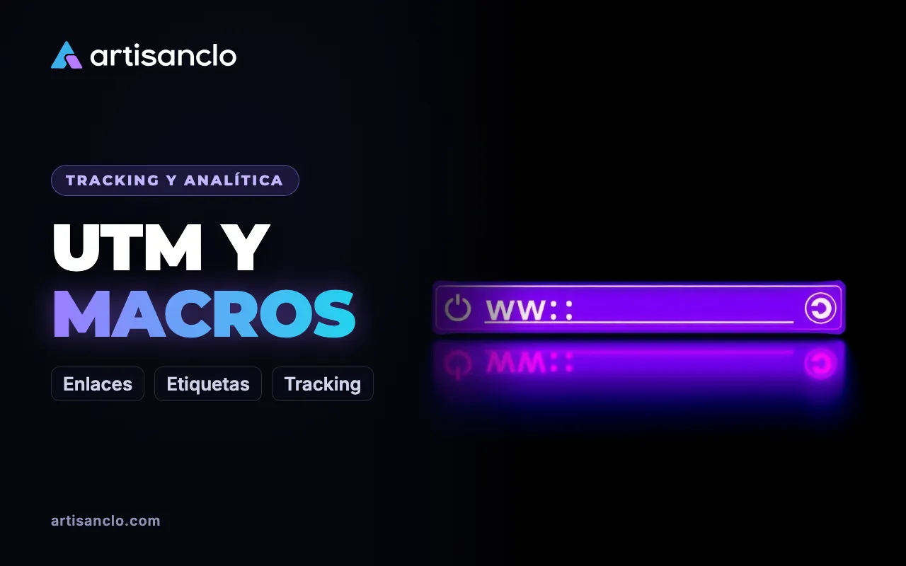 Parámetros UTM y macros de las plataformas publicitarias: guía completa de etiquetado