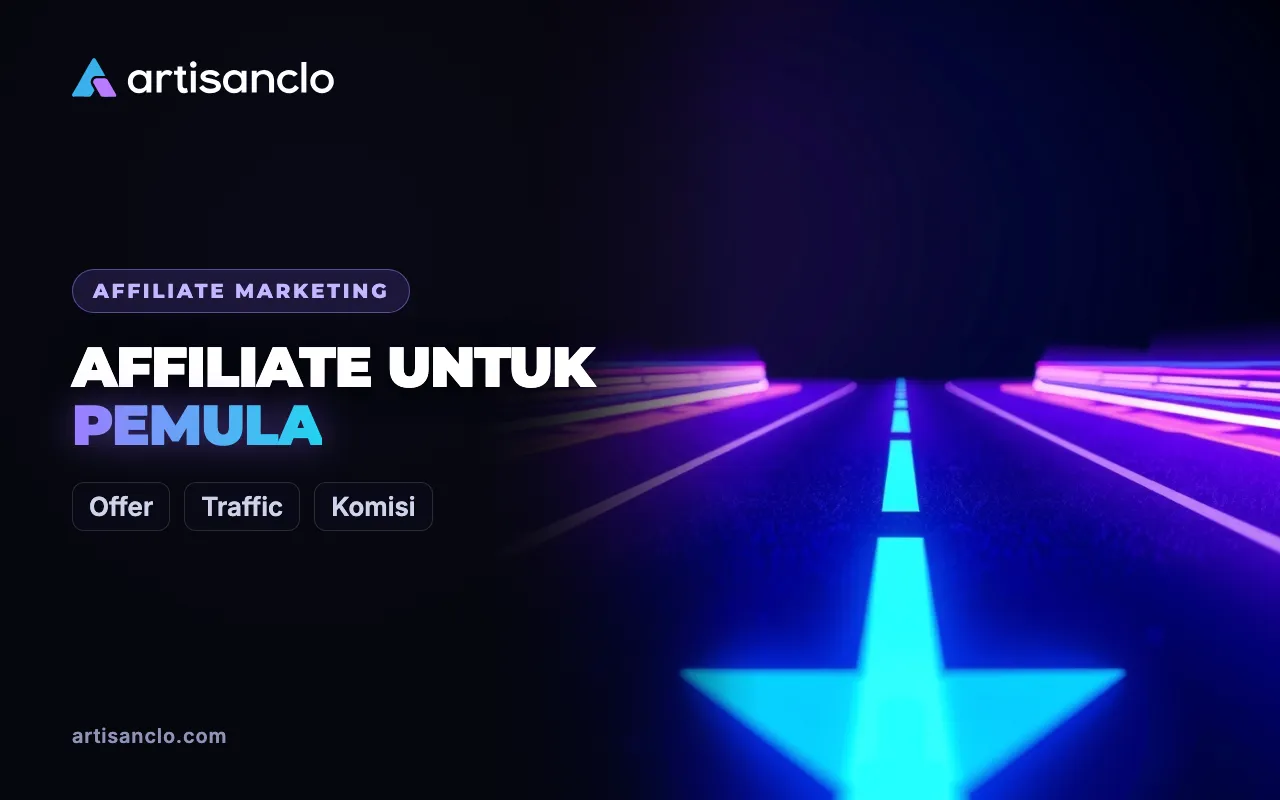Affiliate Marketing untuk Pemula: Cara Mulai dan Tidak Membakar Budget Pertama