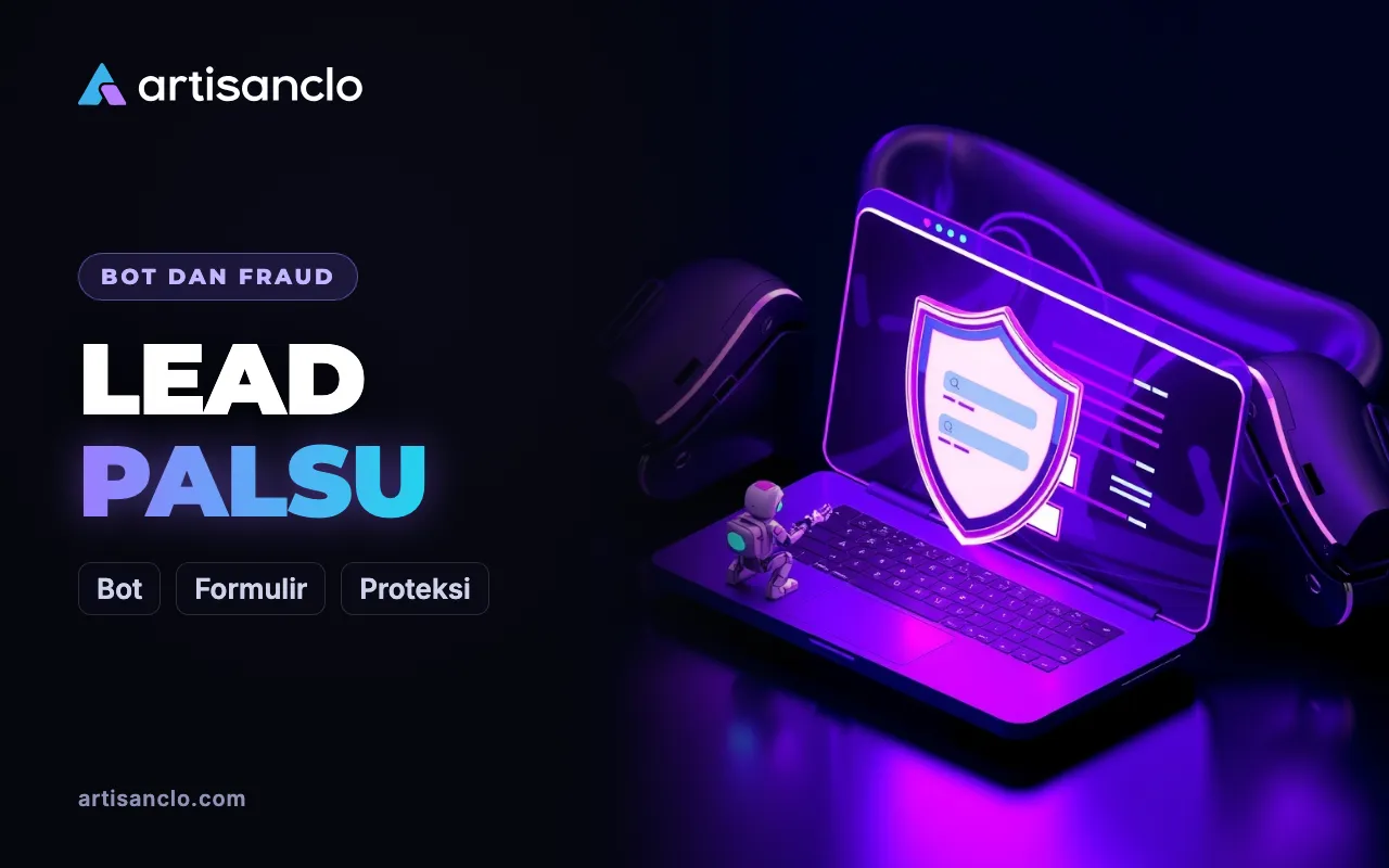 Bot Mengisi Formulir di Situs: Dari Mana Lead Palsu Datang dan Cara Menghentikannya