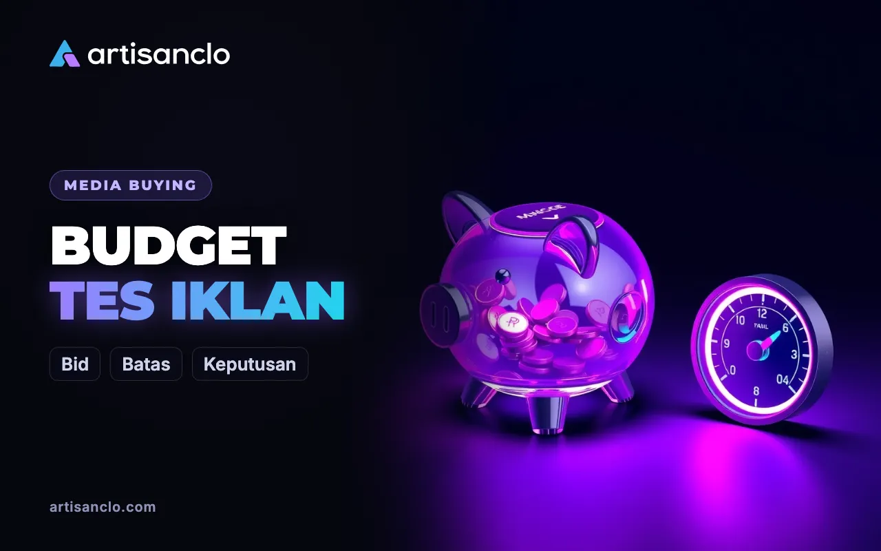 Budget dan Bid: Berapa Budget Tes Iklan dan Kapan Kampanye Dimatikan