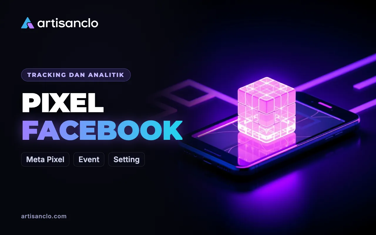 Facebook Pixel (Meta Pixel): Event, Conversions API, dan Penggunaan Lewat Tracker