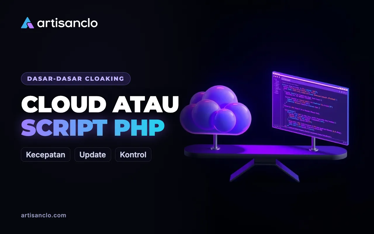 Cloaker Cloud atau Script Cloaking Sendiri: Mana yang Harus Dipilih