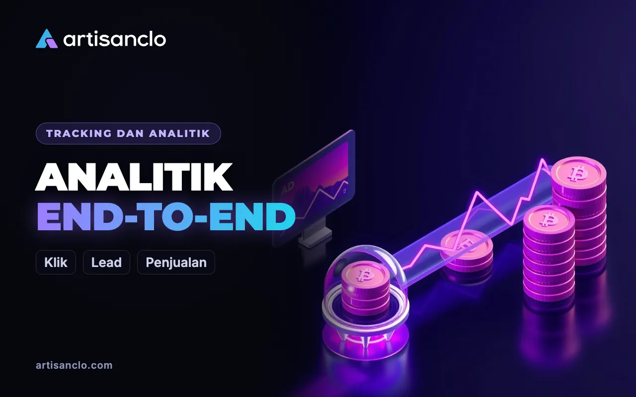 Analitik End-to-End dengan Bahasa Sederhana: dari Klik Iklan sampai Uang dalam Satu Laporan