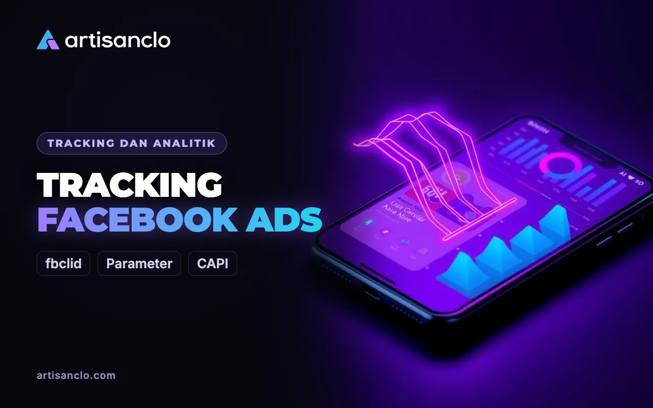 Tracking Facebook Ads: Parameter URL, fbclid, Konversi, dan Atribusi
