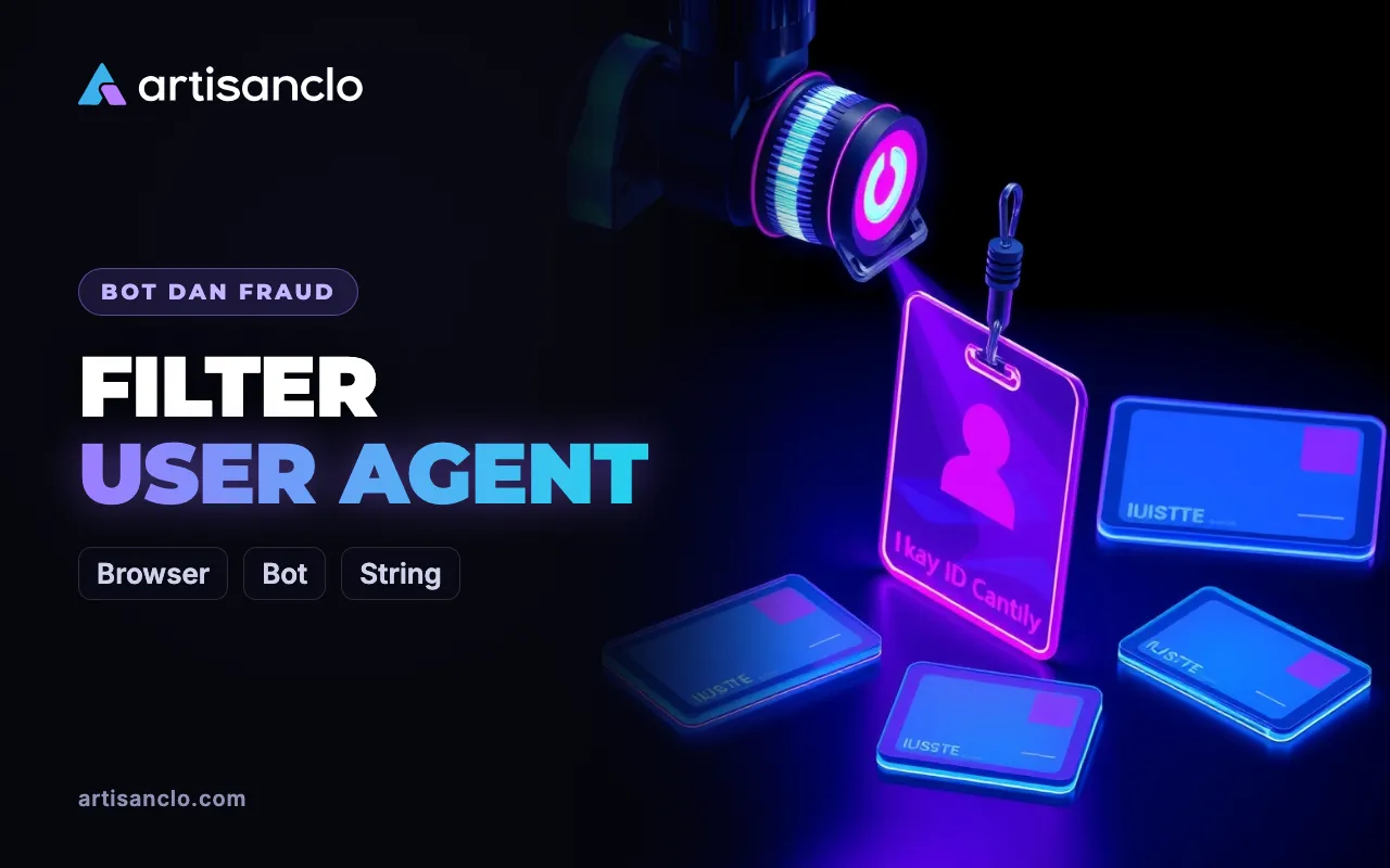 Filter User Agent: Apa Itu UA dan Mengapa Tidak Cukup untuk Memblokir Bot