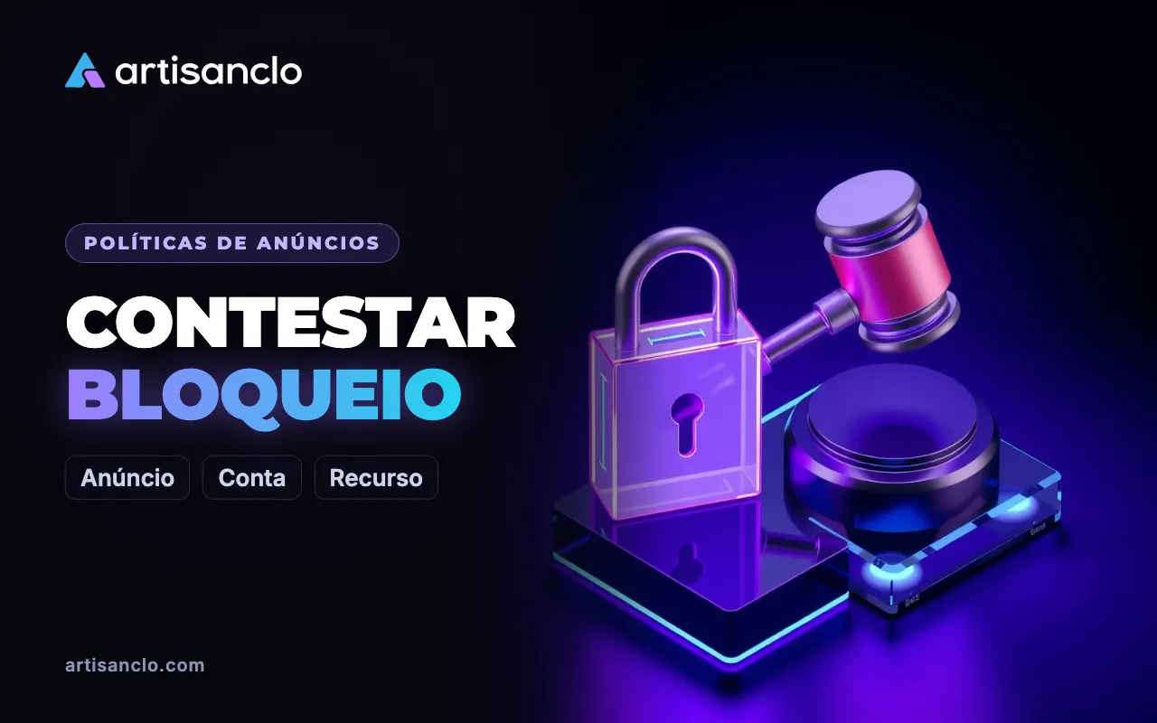 Anúncio reprovado e conta de anúncios bloqueada: como contestar e recuperar a veiculação
