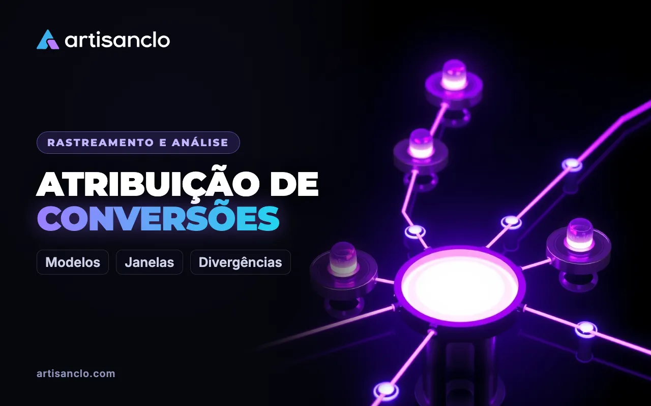 Atribuição de conversões: modelos de atribuição, janela de atribuição e por que os números não batem