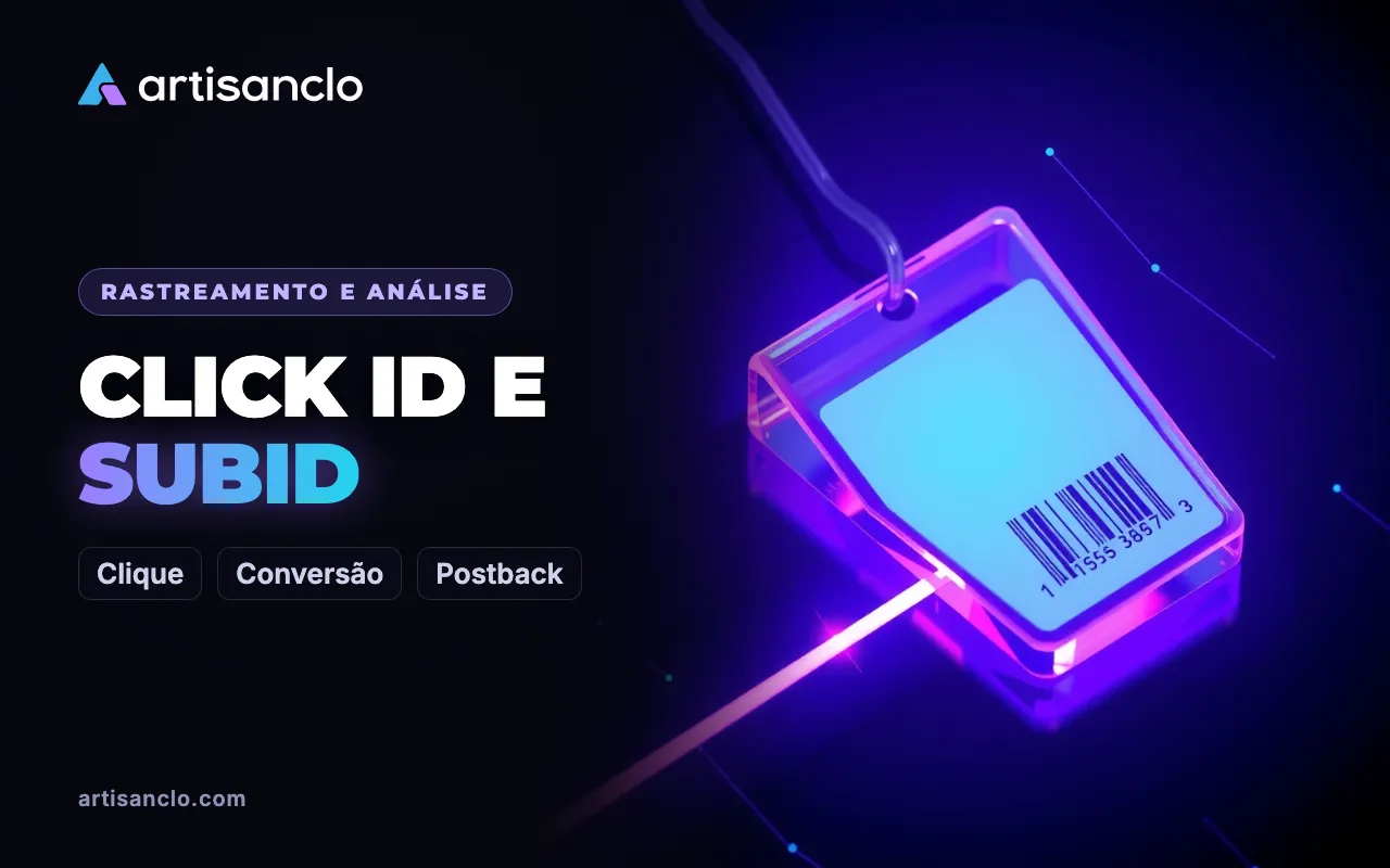 Click ID e SubID: o que são e como ligar o clique à conversão