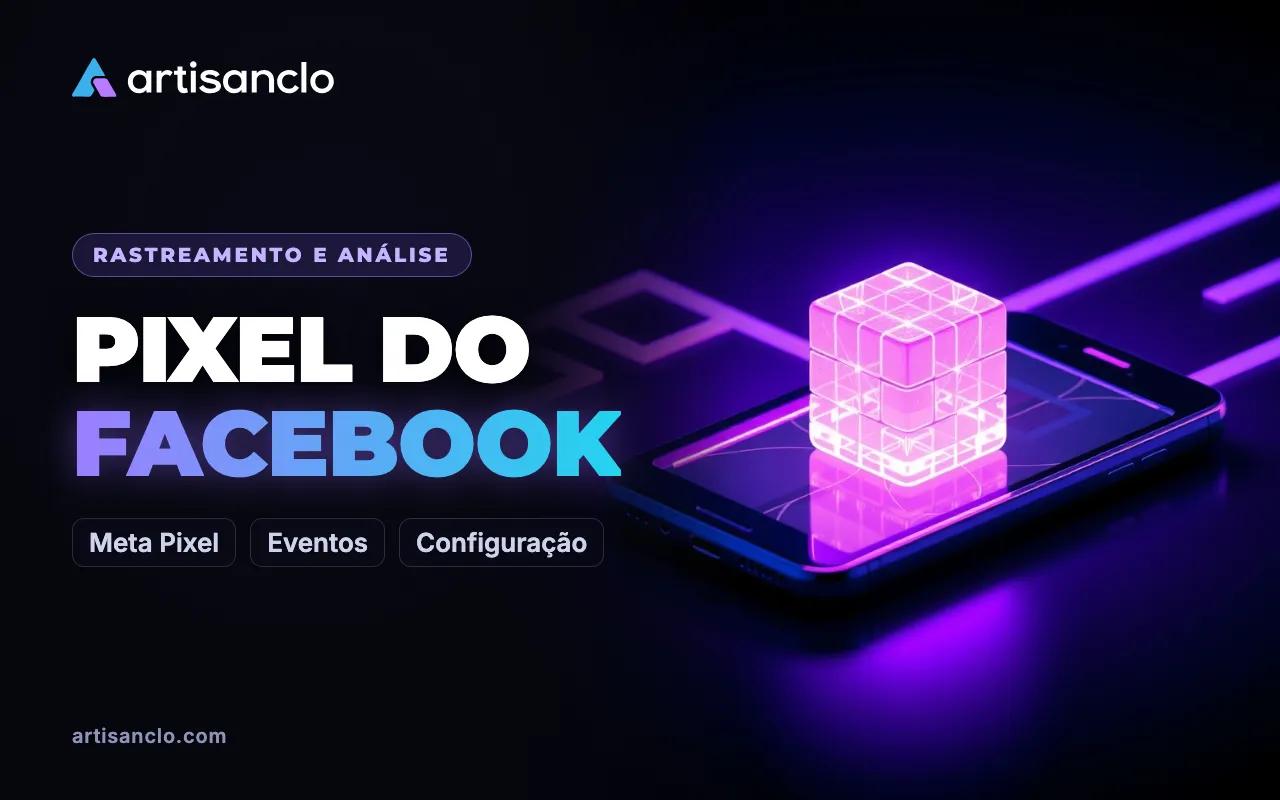 Pixel do Facebook (Meta Pixel): eventos, API de Conversões e uso com tracker