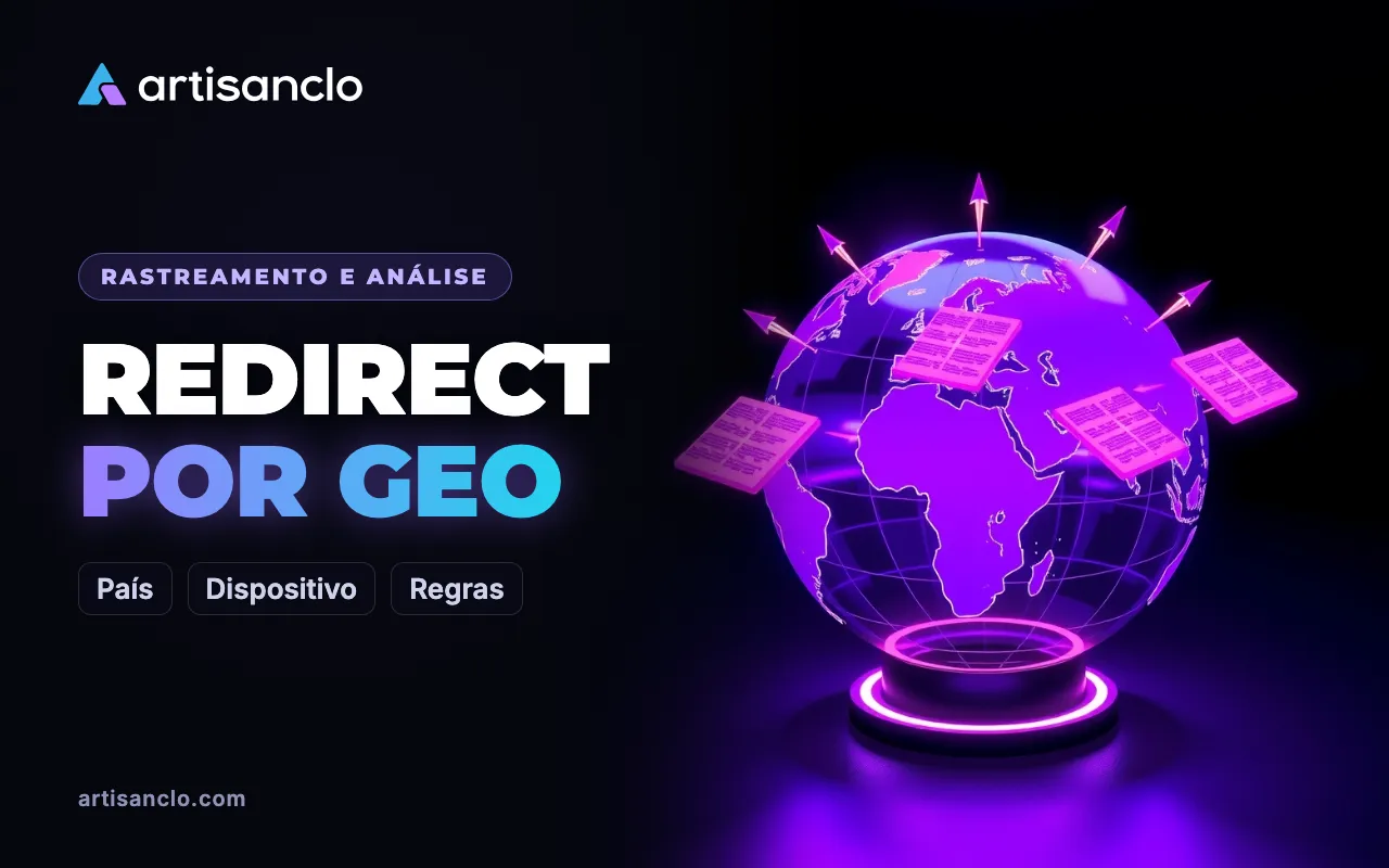 Redirecionamento por geo: como configurar o redirect por país e dispositivo sem perder tráfego