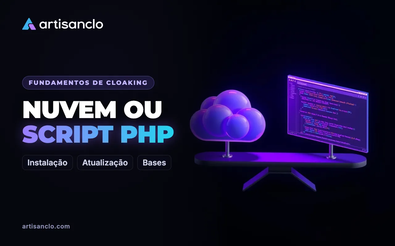 Cloaker em nuvem ou script de cloaking próprio: o que escolher