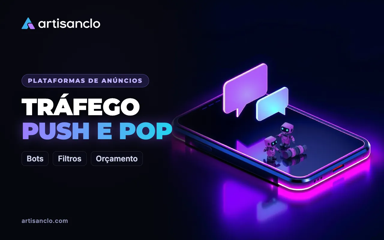 Tráfego push e pop no marketing de afiliados: como barrar bots e proteger o orçamento