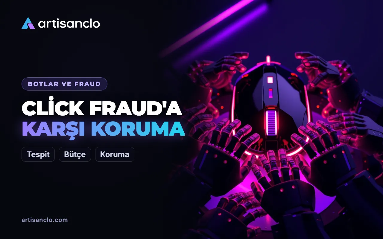 Click fraud ve tıklama sahtekarlığı: nasıl tanınır, reklam bütçesi nasıl korunur?