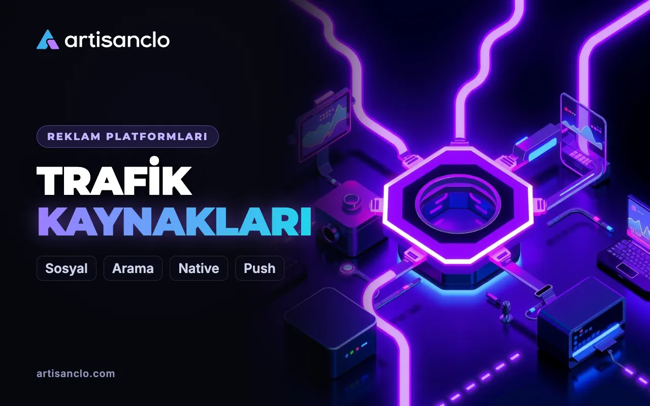 Affiliate pazarlamada trafik kaynakları: trafik türleri ve platformlara genel bakış