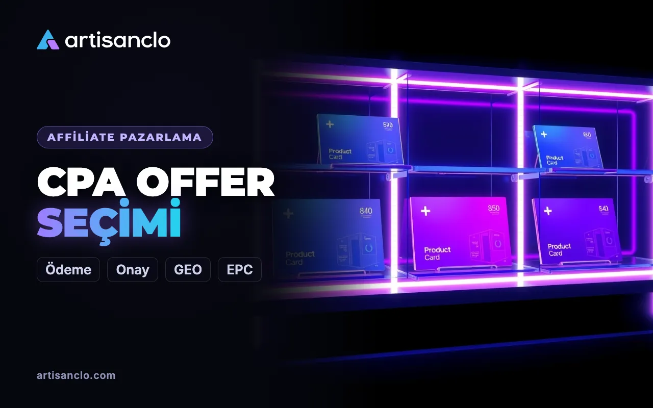 CPA ağında offer nasıl seçilir: ödeme, onay oranı, hold, GEO ve trafik kuralları