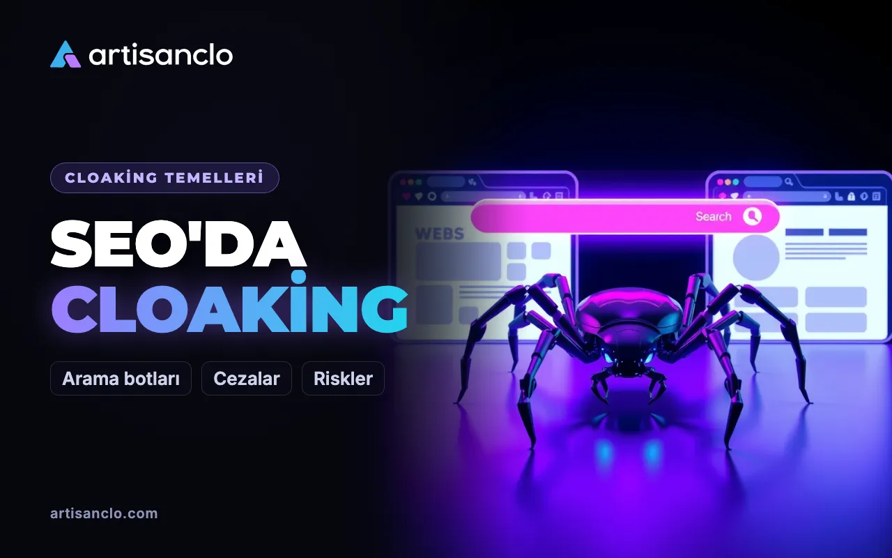 SEO'da cloaking: nedir, arama motorları neden cezalandırır ve kişiselleştirmeden farkı ne