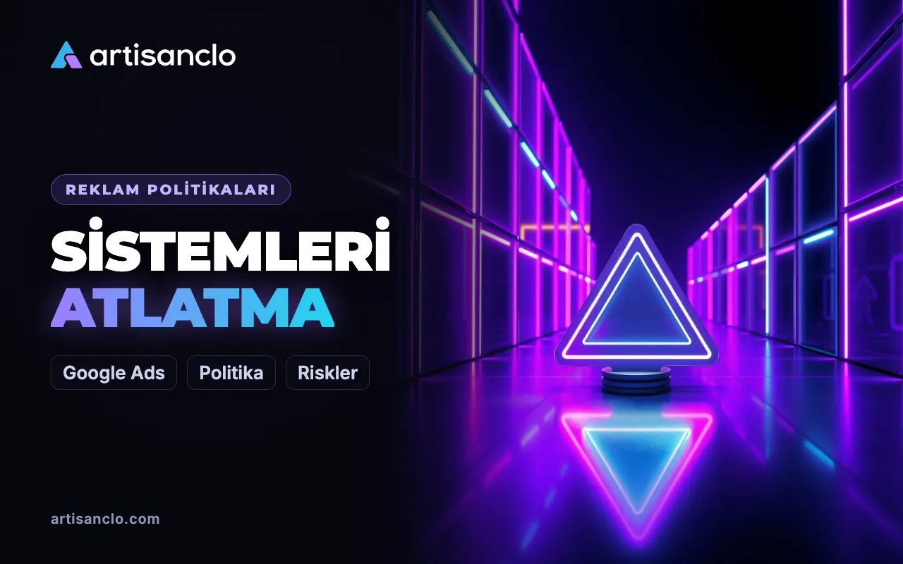 Google Ads'te sistemleri atlatma: ne ihlal sayılır ve hatalı askıya almaya nasıl itiraz edilir