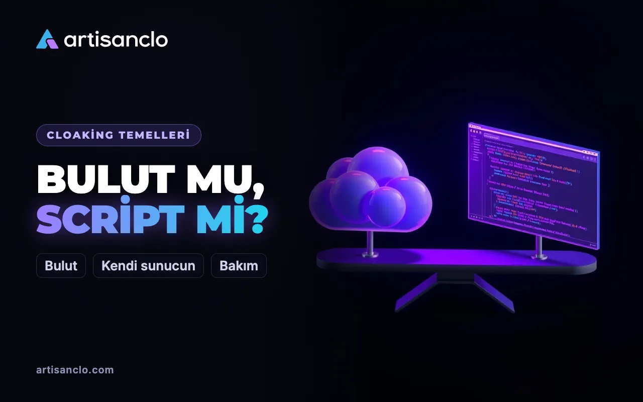 Bulut cloaker mı, kendi cloaking scriptiniz mi: hangisini seçmeli?