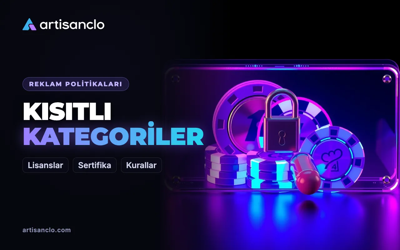 Kısıtlı reklam kategorileri: kumar, finans, sağlık ve kripto için lisans ve sertifikasyon