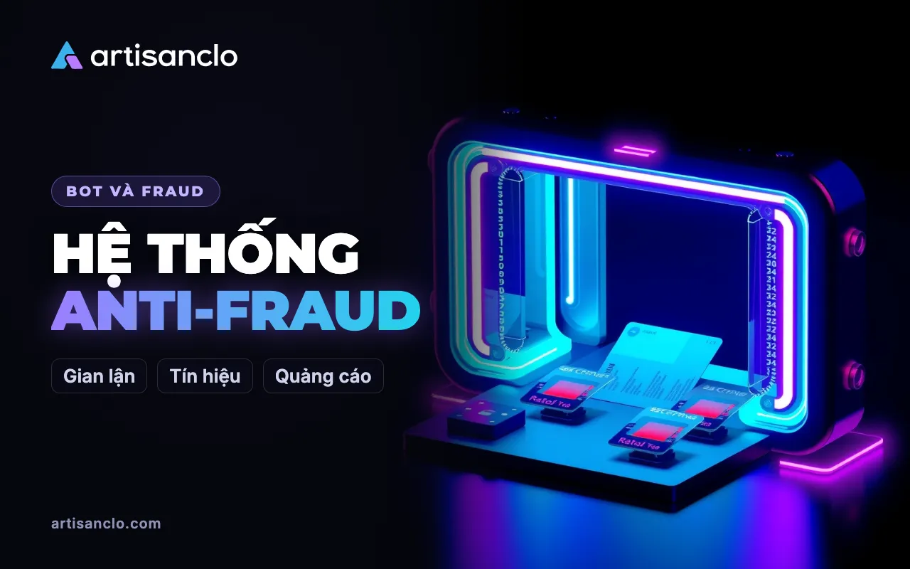 Hệ thống anti-fraud là gì và anti-fraud hoạt động ra sao trong quảng cáo và affiliate marketing