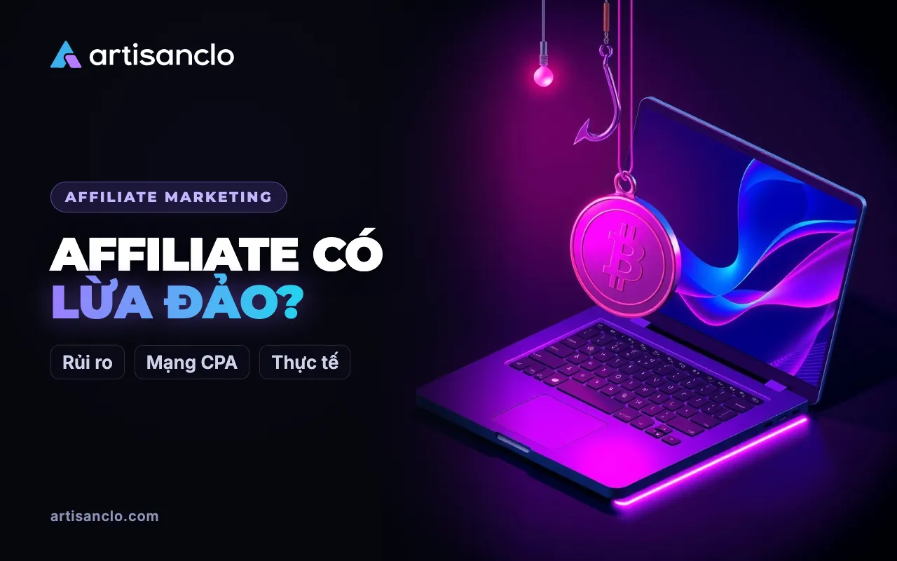 Affiliate marketing có lừa đảo không? Đâu là lừa, đâu là kinh doanh và đâu là rủi ro pháp lý