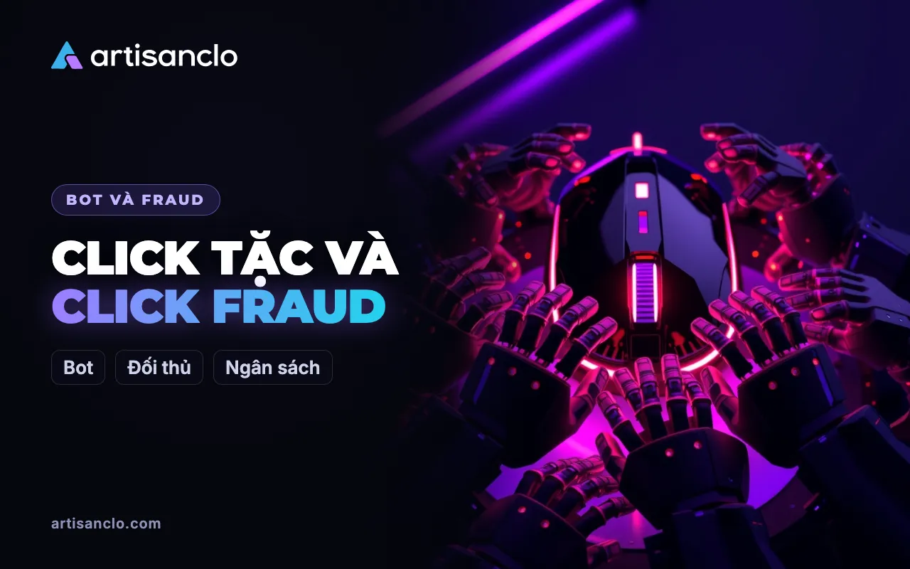 Click tặc và click fraud: cách nhận biết và bảo vệ ngân sách quảng cáo