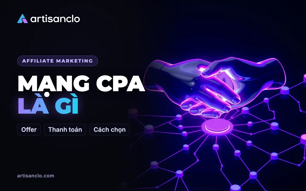 Mạng CPA là gì: mạng affiliate hoạt động ra sao và cách chọn