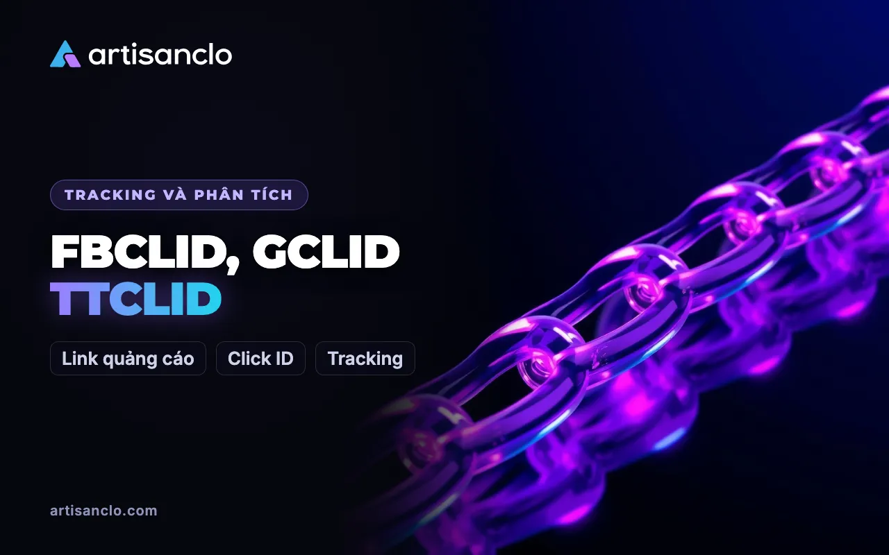 fbclid, gclid, ttclid là gì và vì sao người chạy quảng cáo cần chúng