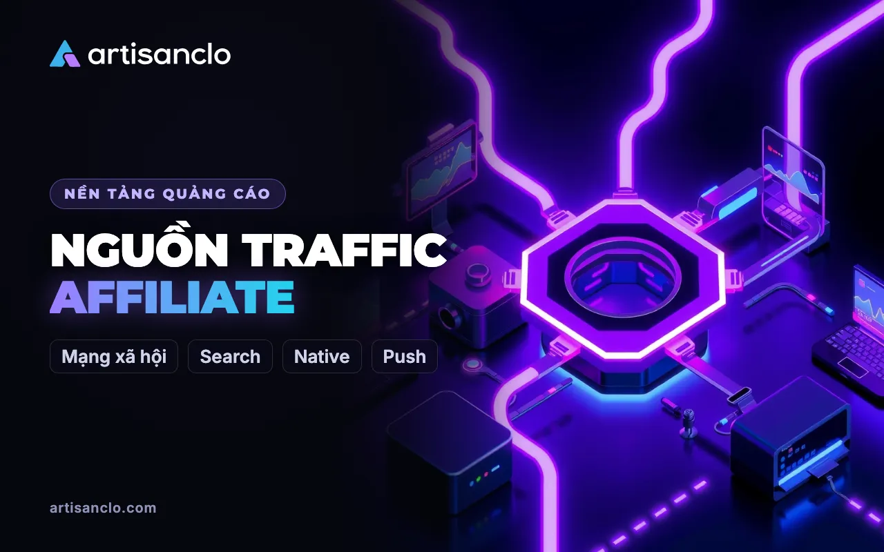 Nguồn traffic affiliate: tổng quan các loại traffic và nền tảng