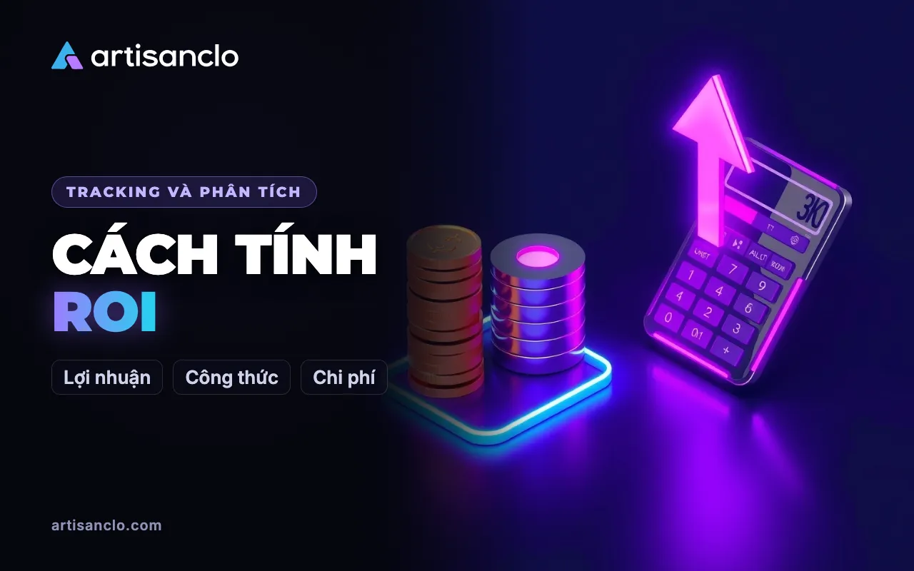 Cách tính lợi nhuận và ROI của chiến dịch quảng cáo trong affiliate marketing