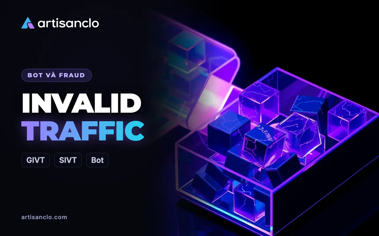 Invalid traffic là gì: GIVT, SIVT và cách nhìn thấy nó trong số liệu của bạn