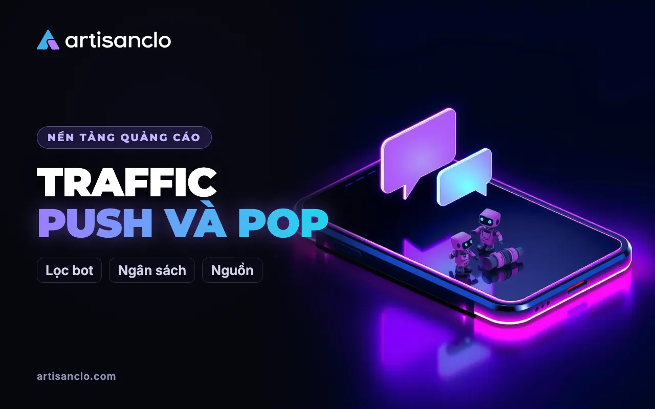 Traffic push và pop trong affiliate: cách lọc bot và giữ ngân sách