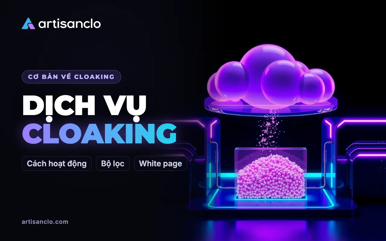 Dịch vụ cloaking: là gì, hoạt động ra sao và dùng để làm gì