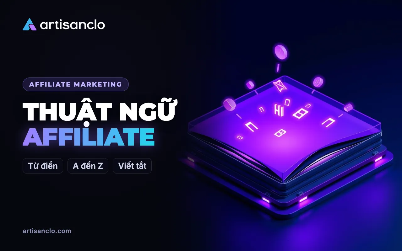 Từ điển thuật ngữ affiliate marketing và media buying từ A đến Z