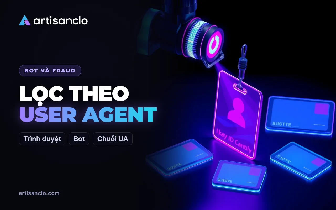 Lọc theo user agent: UA là gì và vì sao chỉ UA là không đủ để chặn bot