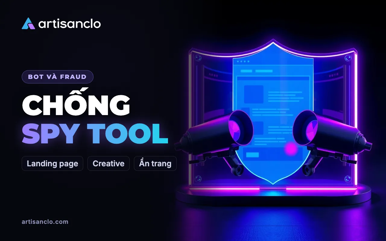 Chống spy tool: làm sao để không dâng campaign cho đối thủ